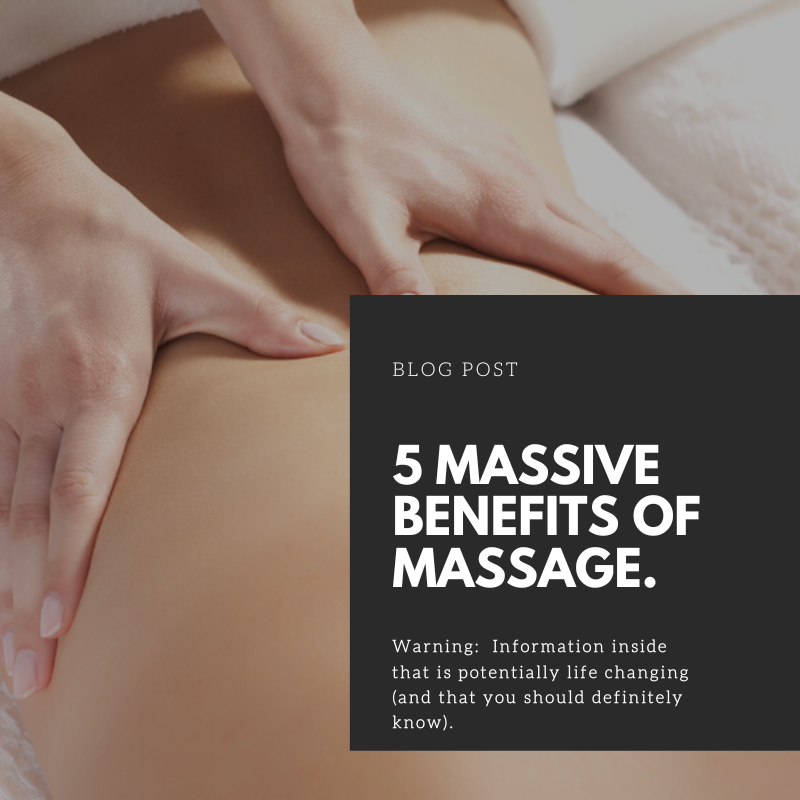 5 Massive Benefits of Massage