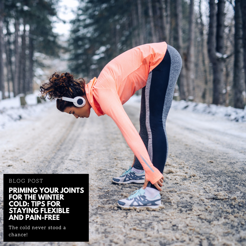 Priming Your Joints for the Winter Cold: Tips for Staying Flexible and Pain-Free