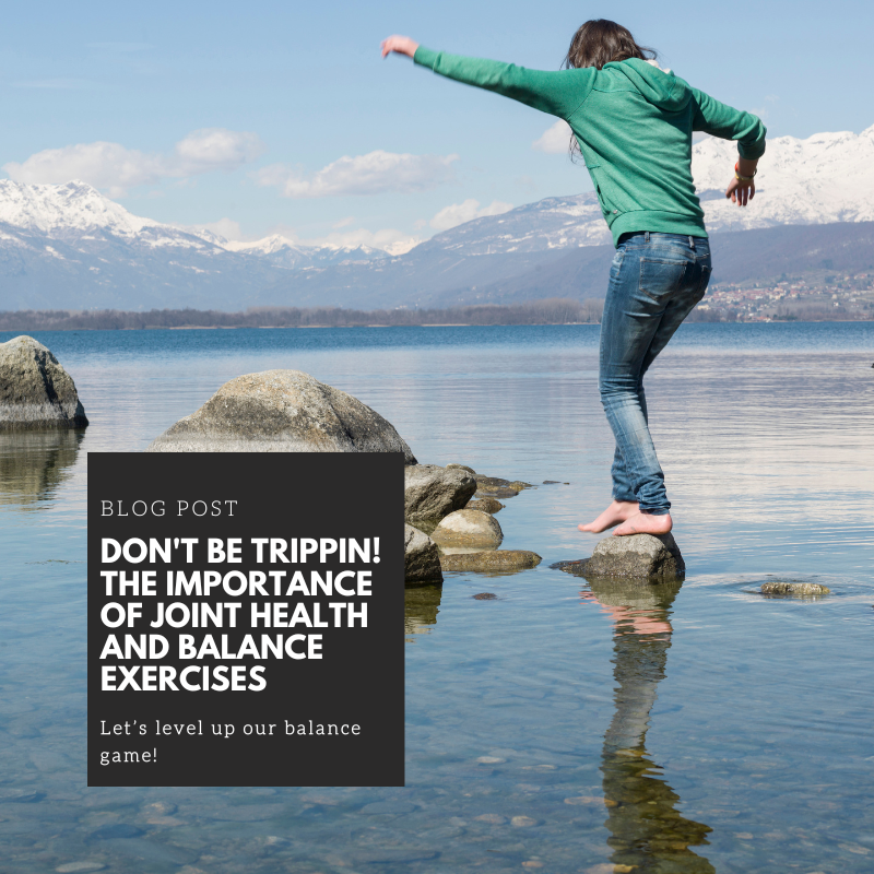 Don't Be Trippin! The Importance of Joint Health and Balance Exercises